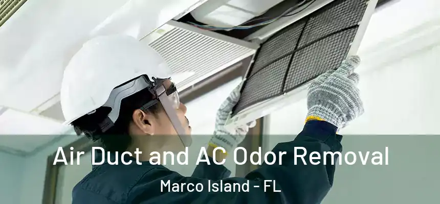 Air Duct and AC Odor Removal Marco Island - FL