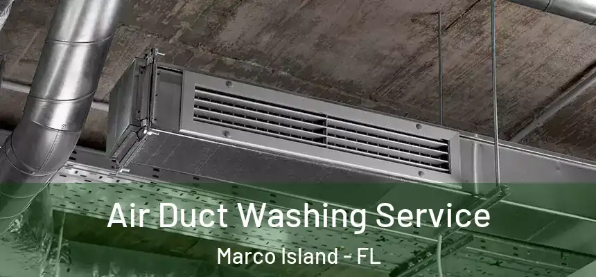 Air Duct Washing Service Marco Island - FL