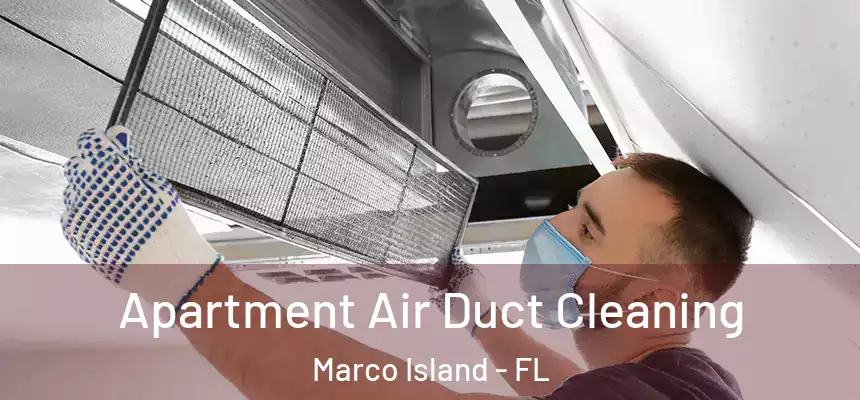  Apartment Air Duct Cleaning Marco Island - FL