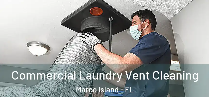  Commercial Laundry Vent Cleaning Marco Island - FL