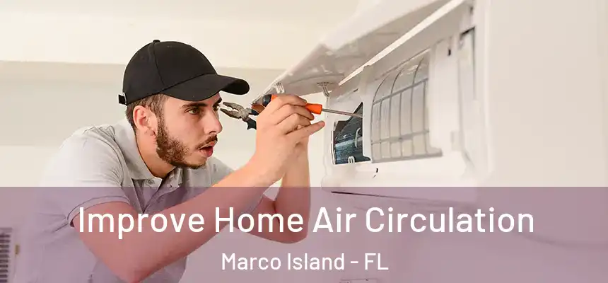 Improve Home Air Circulation Marco Island - FL