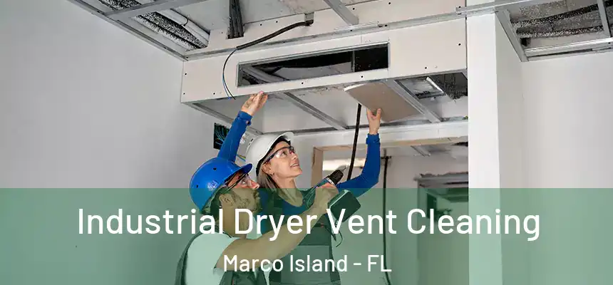  Industrial Dryer Vent Cleaning Marco Island - FL