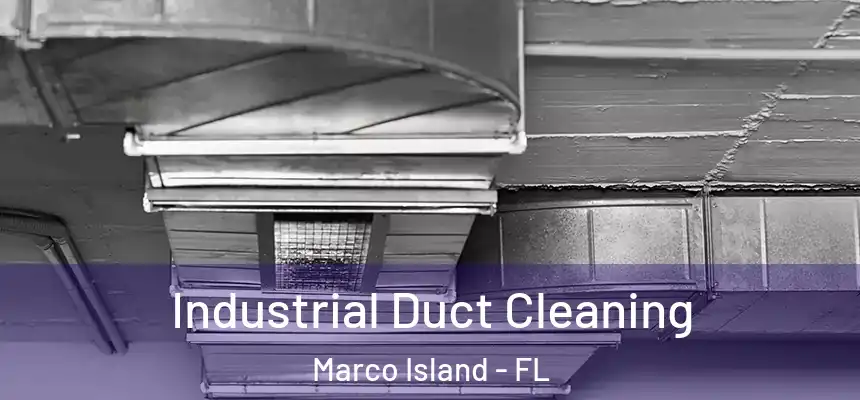  Industrial Duct Cleaning Marco Island - FL