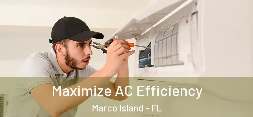Maximize AC Efficiency Marco Island - FL