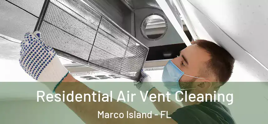  Residential Air Vent Cleaning Marco Island - FL