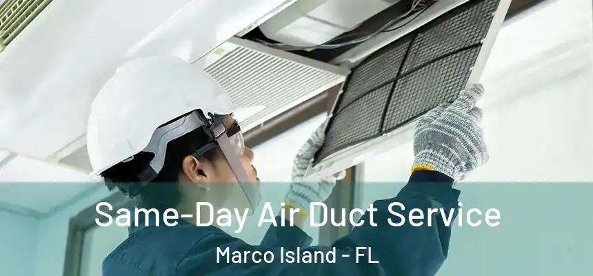 Same-Day Air Duct Service Marco Island - FL