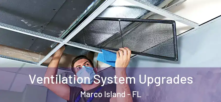 Ventilation System Upgrades Marco Island - FL
